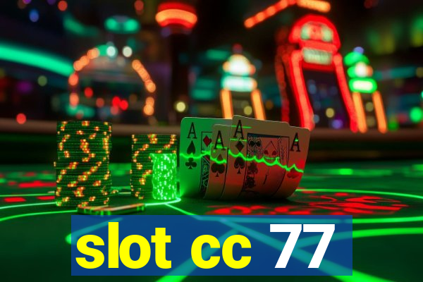 slot cc 77